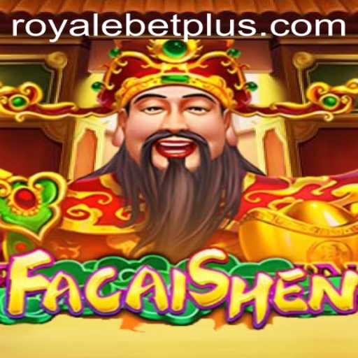Discover FaCaiShen: Immersive Gameplay with ROYALEBET