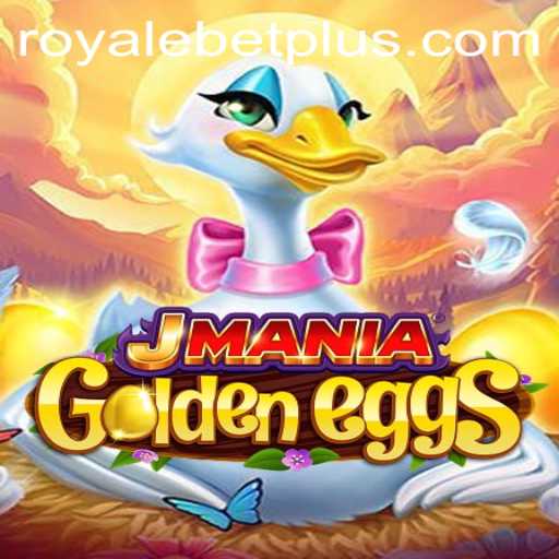 Explore the Thrilling World of JManiaGoldenEggs with ROYALEBET