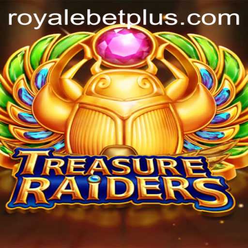 Unveiling the Excitement of TREASURERAIDERS: The Ultimate ROYALEBET Experience